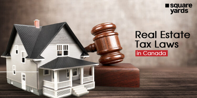 A to Z Guide on Real Estate Tax Laws in Canada
